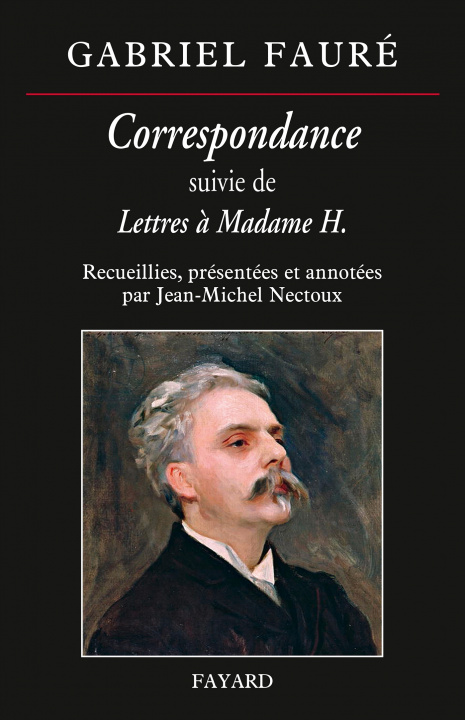 Carte Correspondance de Gabriel Fauré Jean-Michel Nectoux