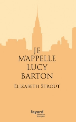 Libro Je m'appelle Lucy Barton Elizabeth Strout