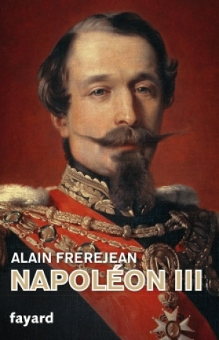 Könyv Napoléon III Alain Frèrejean