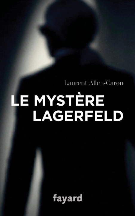 Kniha Le Mystère Lagerfeld Laurent Allen-Caron