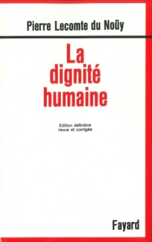Knjiga La Dignité humaine Pierre Lecomte du Noüy