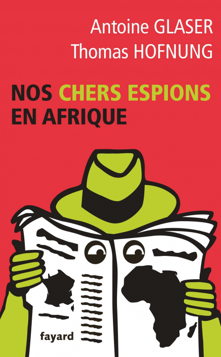 Book Nos chers espions en Afrique Antoine Glaser