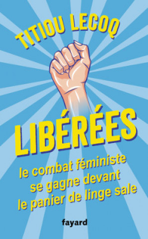 Knjiga Libérées ! Titiou Lecoq