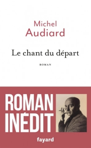 Könyv Le chant du départ Michel Audiard