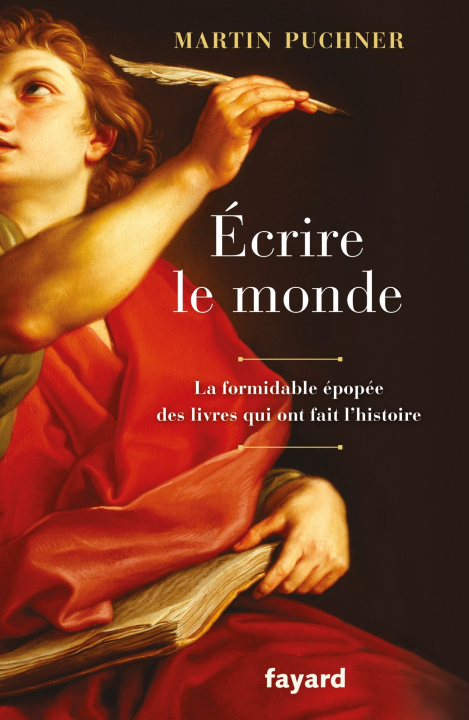 Kniha Ecrire le monde Hans Martin Puchner