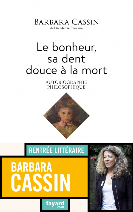 Könyv Le bonheur, sa dent douce à la mort Barbara Cassin