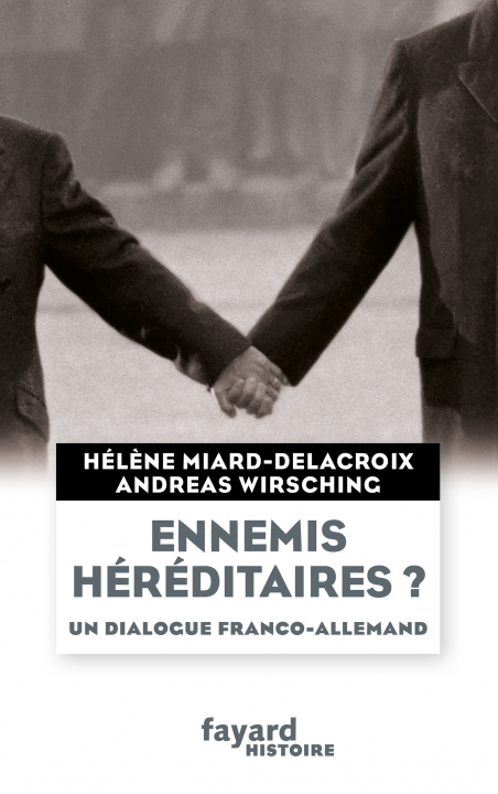 Kniha Ennemis héréditaires ? Un dialogue franco-allemand Hélène Miard-Delacroix