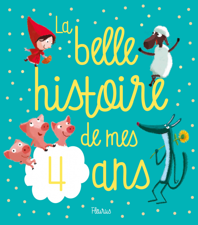 Knjiga La belle histoire de mes 4 ans Stéphanie RENAUDOT