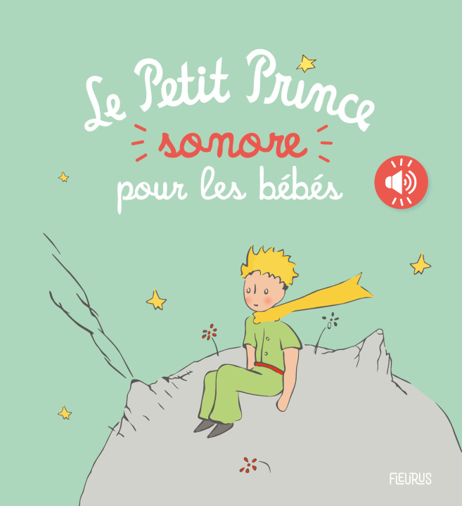 Kniha Le Petit Prince sonore pour les bébés D'après Antoine de Saint-Exupéry
