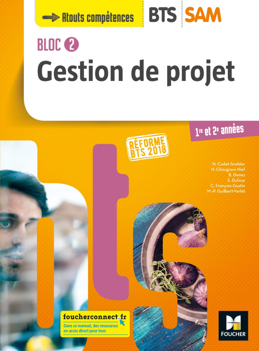 Book BLOC 2 - Gestion de projet - BTS SAM 1re et 2e années - Éd. 2018 Nadège Cadet-Snelder