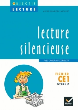 Książka Objectif Lecture - Lecture silencieuse CE1 Astrid Charlery-Labouche