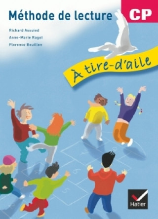 Livre À tire-d'aile CP éd. 2009 - Manuel de l'élève Anne-Marie Ragot