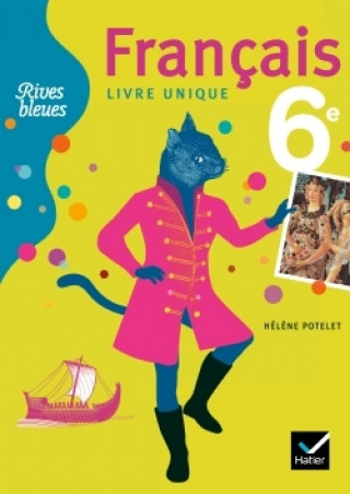 Kniha Rives bleues Livre unique de Français 6e éd. 2009 - Manuel de l'élève (format compact) Michel Boussemart