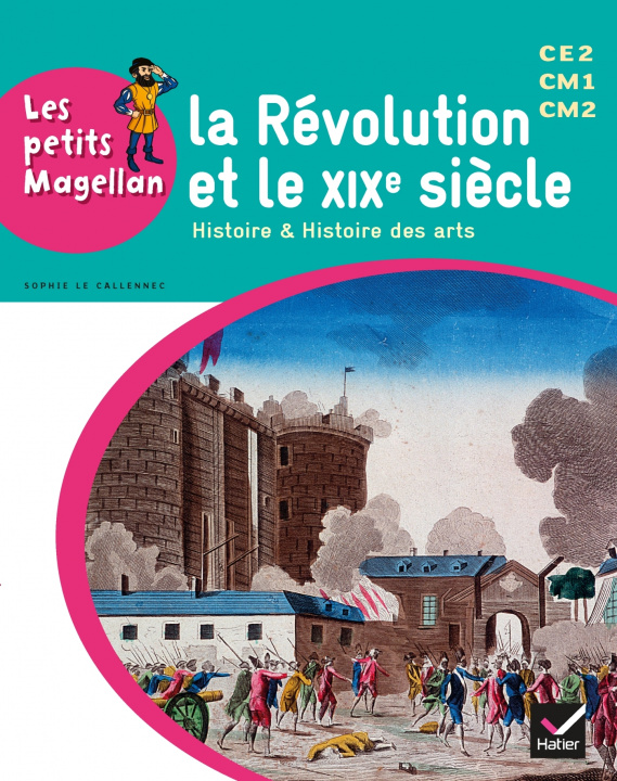 Книга Les petits Magellan Cycle 3 éd. 2014 - La Révolution et le XIXe siècle - Manuel de l'élève Emilie François