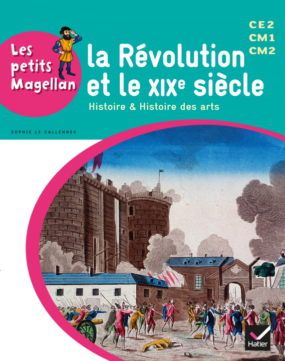 Βιβλίο Les petits Magellan Cycle 3 éd. 2014 - La Révolution et le XIXe siècle - Manuel de l'élève Emilie François