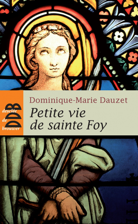 Kniha Petite Vie de Sainte Foy Dominique-Marie Dauzet