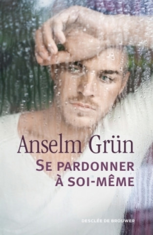 Knjiga Se pardonner à soi-même Anselm Grün