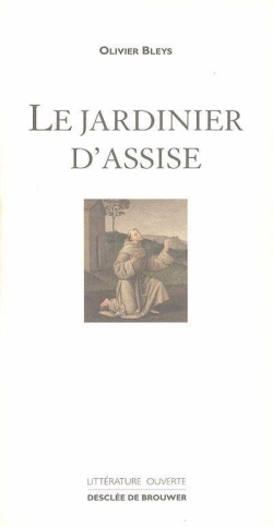 Knjiga Le jardinier d'Assise Olivier Bleys