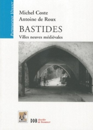 Kniha Bastides : Villes neuves médiévales Michel Coste