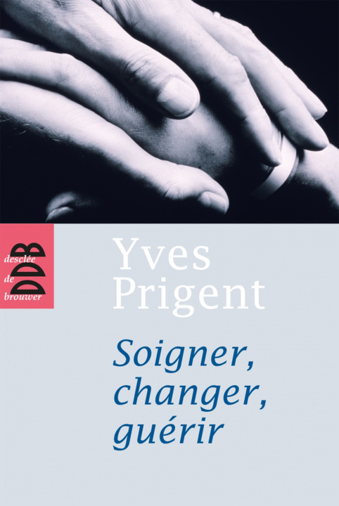 Buch Soigner, changer, guérir Yves Prigent