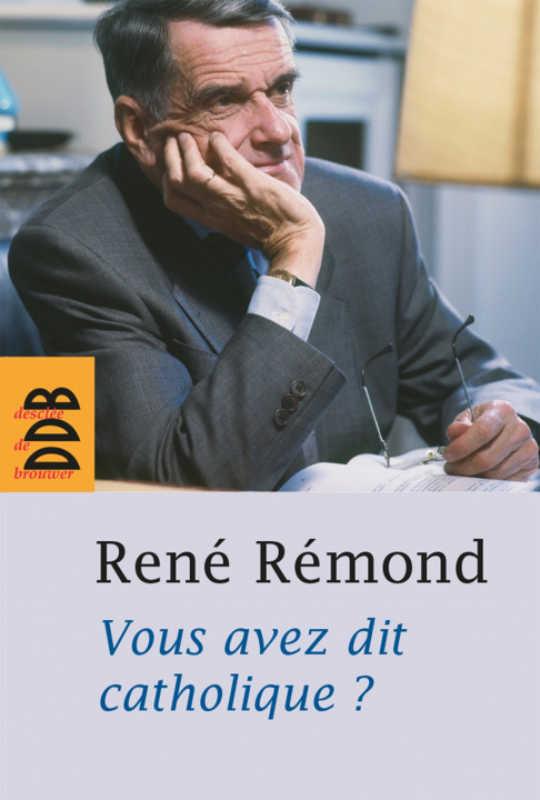 Knjiga Vous avez dit catholique ? René Remond