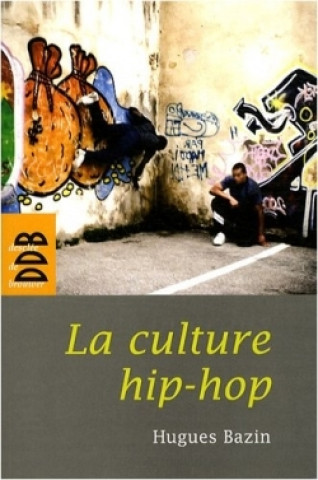 Knjiga La culture hip-hop Hugues Bazin