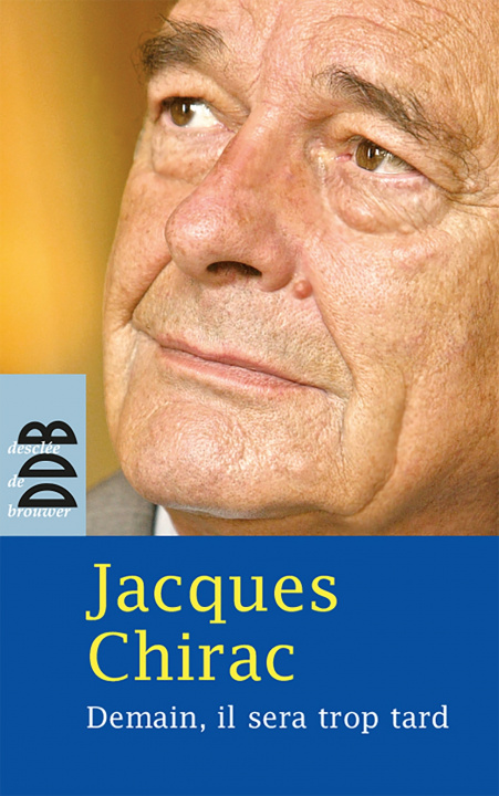 Книга Demain, il sera trop tard Jacques Chirac