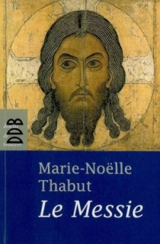 Knjiga Le Messie Marie-Noëlle Thabut