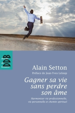 Buch Gagner sa vie sans perdre son âme Alain Setton