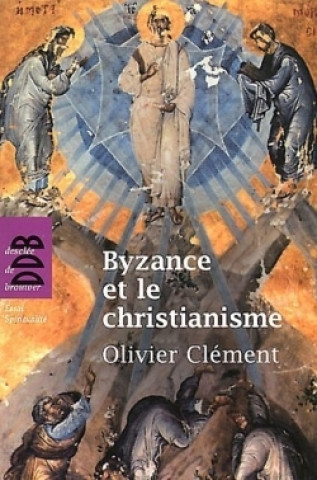 Kniha Byzance et le christianisme Olivier Clément