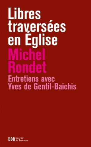 Knjiga Libres traversées en Eglise MICHEL RONDET
