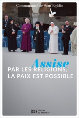 Kniha Assise : par les religions, la paix est possible 