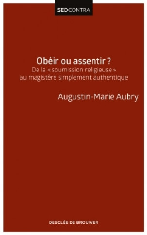 Knjiga Obéir ou assentir ? Père Augustin-Marie Aubry