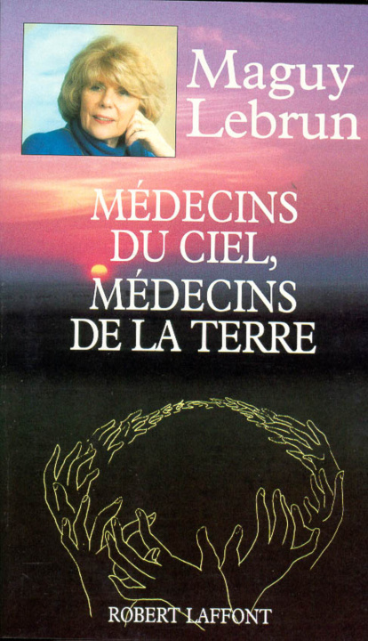 Knjiga Médecins du ciel médecins de la terre Maguy Lebrun