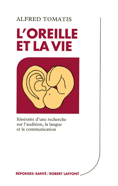 Книга L'oreille et la vie - NE Alfred Tomatis