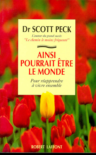 Kniha Ainsi pourrait être le monde pour réapprendre à vivre ensemble M. Scott Peck