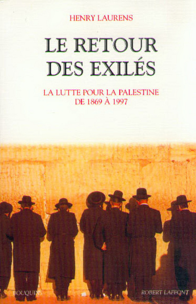 Kniha Le retour des exilés la lutte pour la Palestine de 1869 à 1997 Henry Laurens