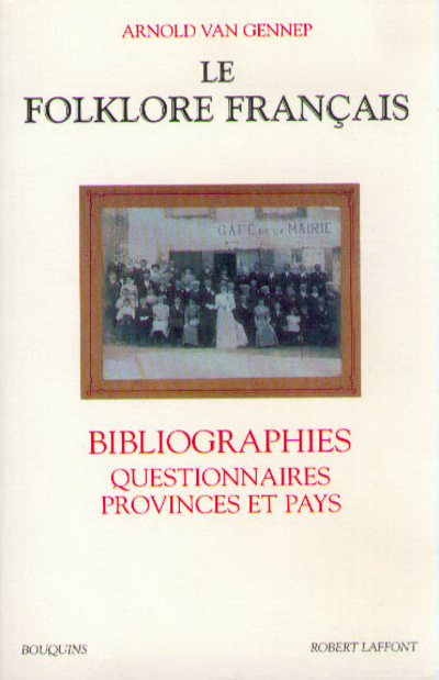 Carte Le folklore français bibliographies, questionnaires, provinces et pays Arnold Van Gennep