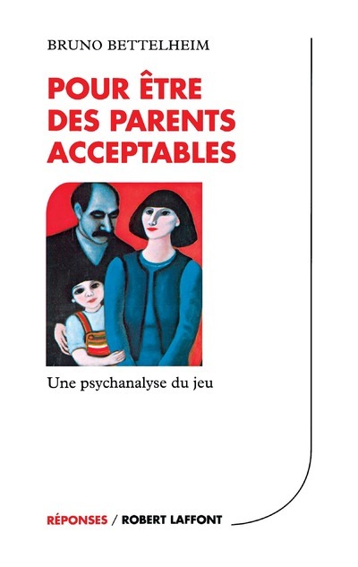 Kniha Pour être des parents acceptables - NE Bruno Bettelheim
