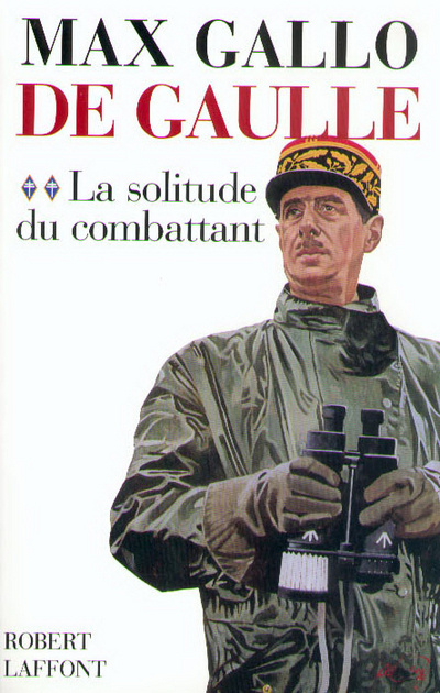 Buch De Gaulle - tome 2 - La solitude du combattant - 1940-1946 Max Gallo