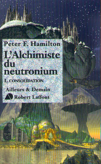Könyv L'alchimiste du neutronium - tome 1 - Consolidation Peter F. Hamilton
