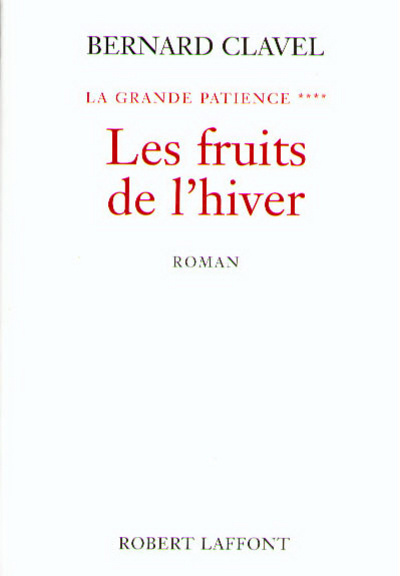 Carte Les fruits de l'hiver - tome 4 - NE - La Grande Patience Bernard Clavel