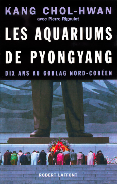 Carte Les aquariums de Pyongyang dix ans au goulag nord-coréen Kang Chol-Hwan