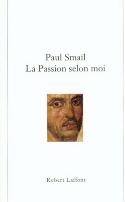 Knjiga La passion selon moi Paul Smaïl