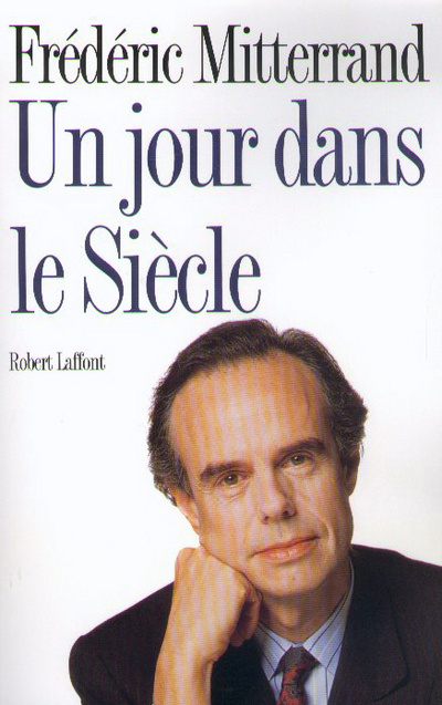 Book Un jour dans le siècle Frédéric Mitterrand