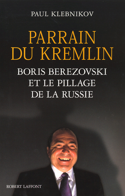 Buch Parrain du Kremlin -Boris Berezovski et le pillage de la Russie Paul Klebnikov