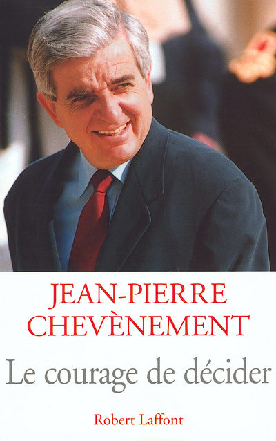 Knjiga Le courage de décider Jean-Pierre Chevènement
