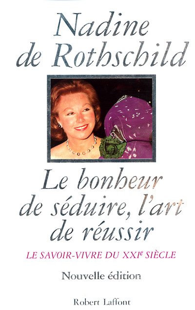 Book Le bonheur de séduire, l'art de réussir le savoir-vivre du XXIe siècle Nadine de Rothschild