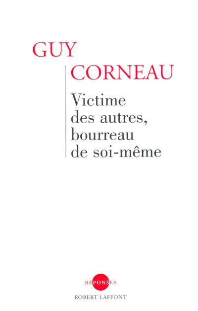 Kniha Victime des autres, bourreau de soi-même Guy Corneau