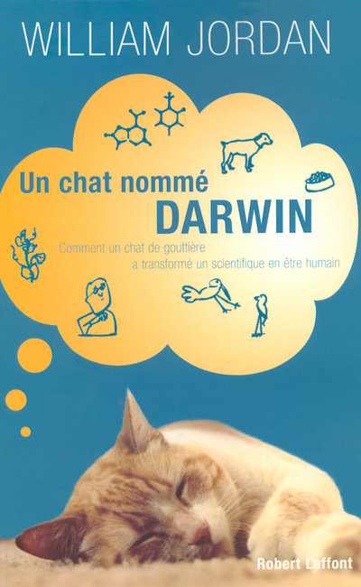 Kniha Un chat nommé Darwin comment un chat de gouttière a transformé un scientifique en être humain William Jordan